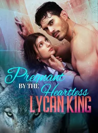 Pregnant by the Heartless Lycan KingMini Series