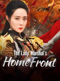 The Lady Marshal's Home FrontShort Dramas