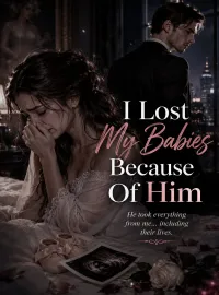 I Lost My Babies Because Of Him Novel Cover