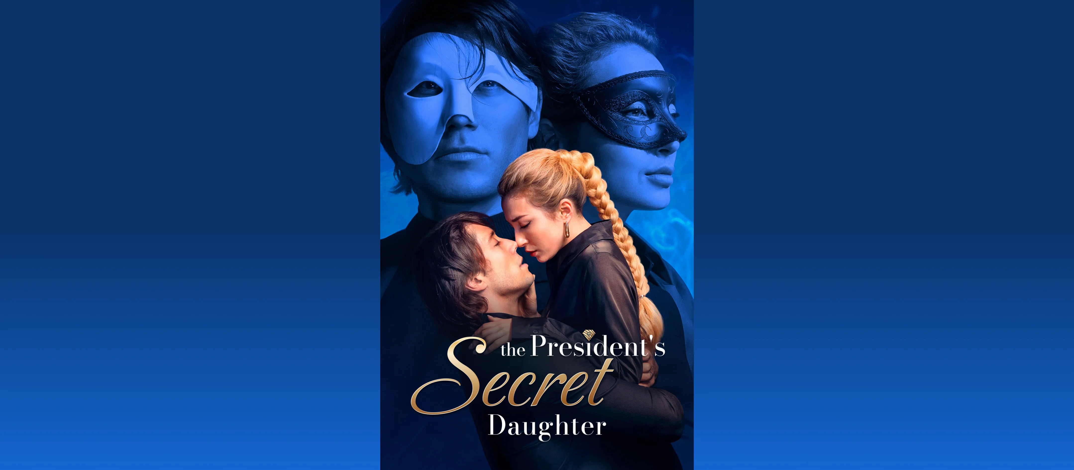 The President’s Secret Daughter: A Betrayed Wife's Ruthless Return to Power
