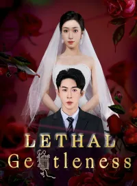 Lethal GentlenessShort Dramas