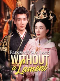 Farewell, My Lord, Without a LamentShort Dramas