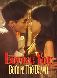 Loving You Before The DawnShort Dramas