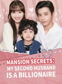 Mansion Secrets:My Second Husband is a Billionaire