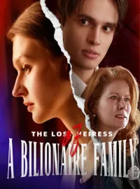 The Lost Heiress of a Billionaire FamilyMini Series