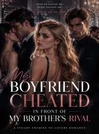 My Boyfriend Cheated in Front of My Brother's Rival Novel Cover