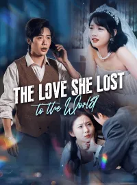 The Love She Lost to the WorldMini Series