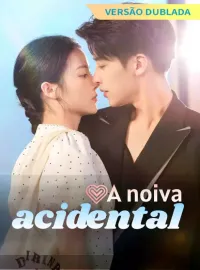 [Versão dublada] A noiva acidentalMini Séries