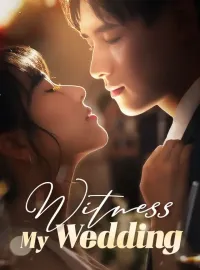 Witness My WeddingShort Dramas
