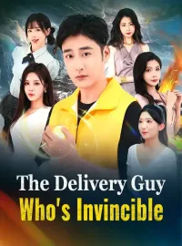 The Delivery Guy Who's InvincibleShort Dramas
