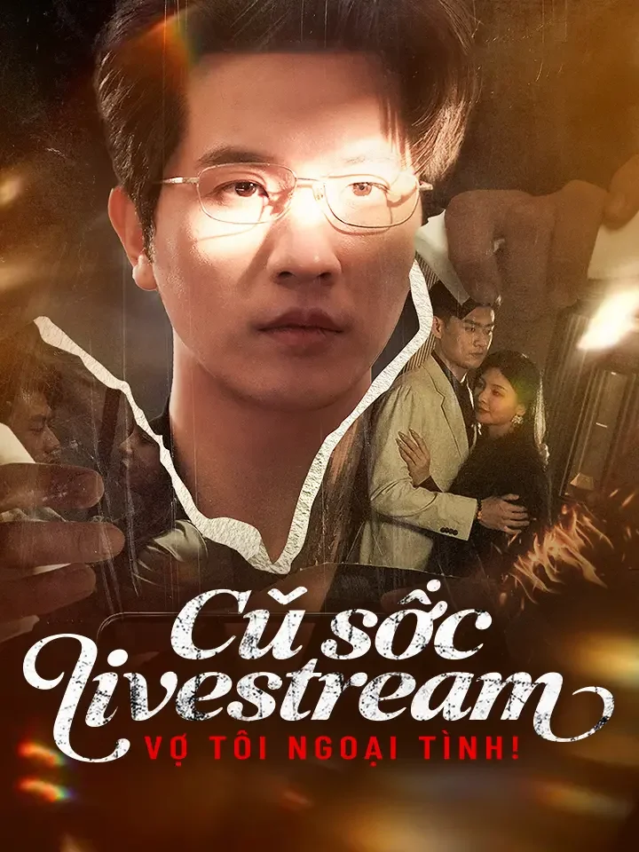 Cú sốc livestream: Vợ tôi ngoại tìnhPhim bộ ngắn
