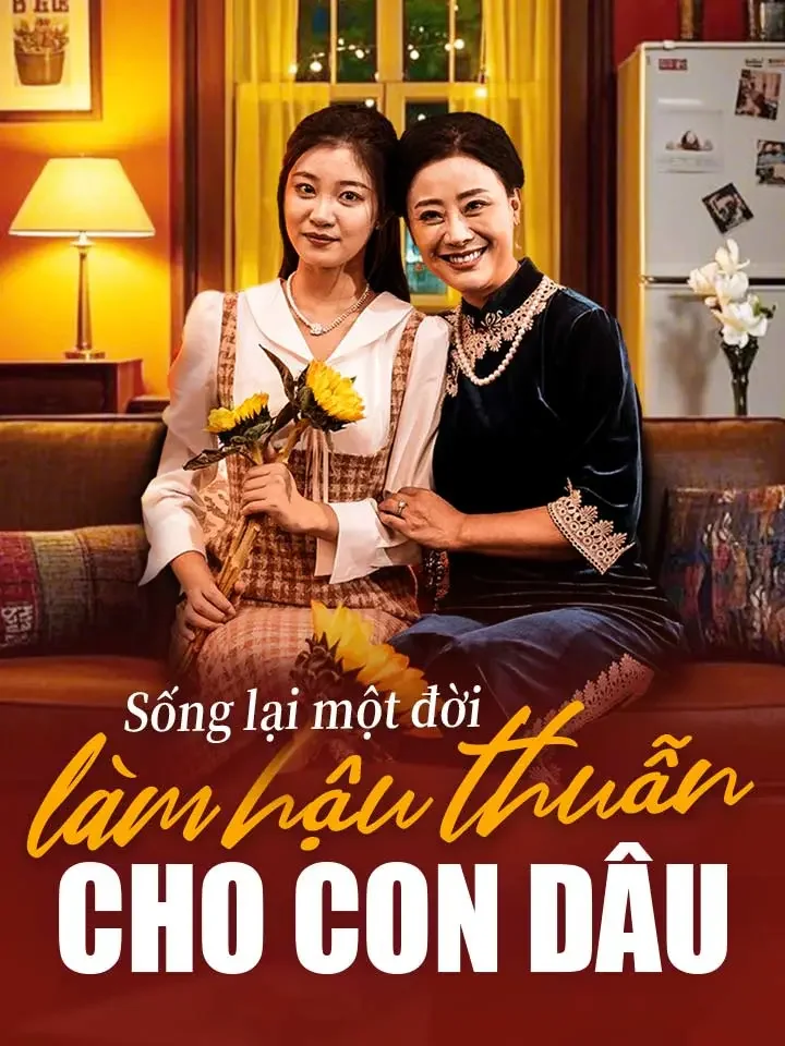 Sống lại một đời làm hậu thuẫn cho con dâuPhim bộ ngắn