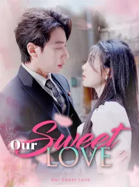 Our Sweet LoveMini Series