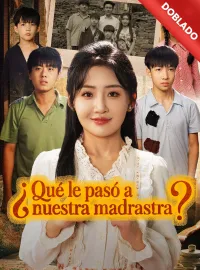 ¿Qué le pasó a nuestra madrastra?Miniseries