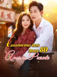 Casamento nos Anos 80, Amor no PresenteMini Séries