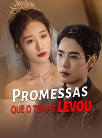 Promessas Que o Tempo LevouMini Séries
