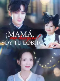 ¡Mamá, no huyas! Soy tu lobitoMiniseries