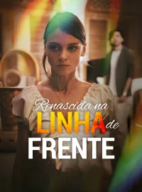 Renascida na Linha de FrenteDramas Curtos
