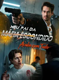 Meu Pai da Máfia Escondido Acaba com TudoMini Séries