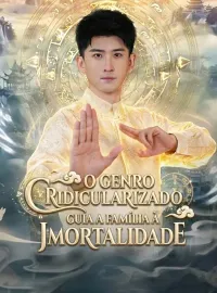 O Genro Ridicularizado Guia a Família à ImortalidadeMini Séries