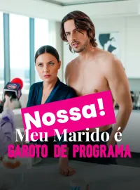 Nossa! Meu Marido é Garoto de ProgramaDramas Curtos