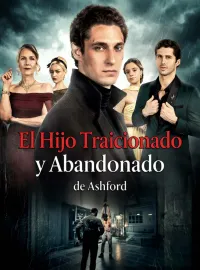 El Hijo Traicionado y Abandonado de AshfordMiniseries