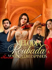 Melodia Roubada: A Rosa Voltou com EspinhosMini Séries