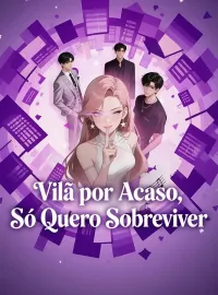 Vilã por Acaso, Só Quero SobreviverDramas Curtos