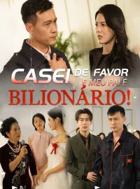 Casei de Favor e Meu Pai É Bilionário!Dramas Curtos