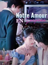 Notre Amour en SuspensMini-séries
