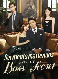 Serments inattendus avec un Boss secretMini-dramas