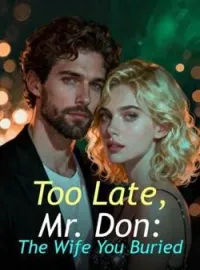 Too Late, Mr. Don: The Wife You BuriedShort Dramas