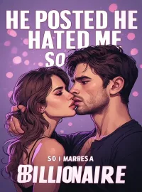 He Posted He Hated Me, So I Married A Billionaire Novel Cover