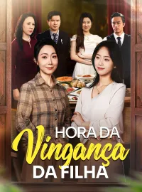 Hora da Vingança da FilhaMini Séries