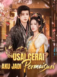 Usai Cerai, Aku Jadi PermaisuriDrama Pendek