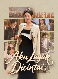 Aku Layak DicintaiDrama Pendek