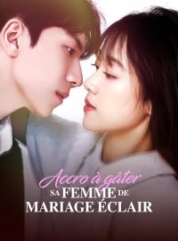 Accro à gâter sa femme de mariage éclairMini-dramas