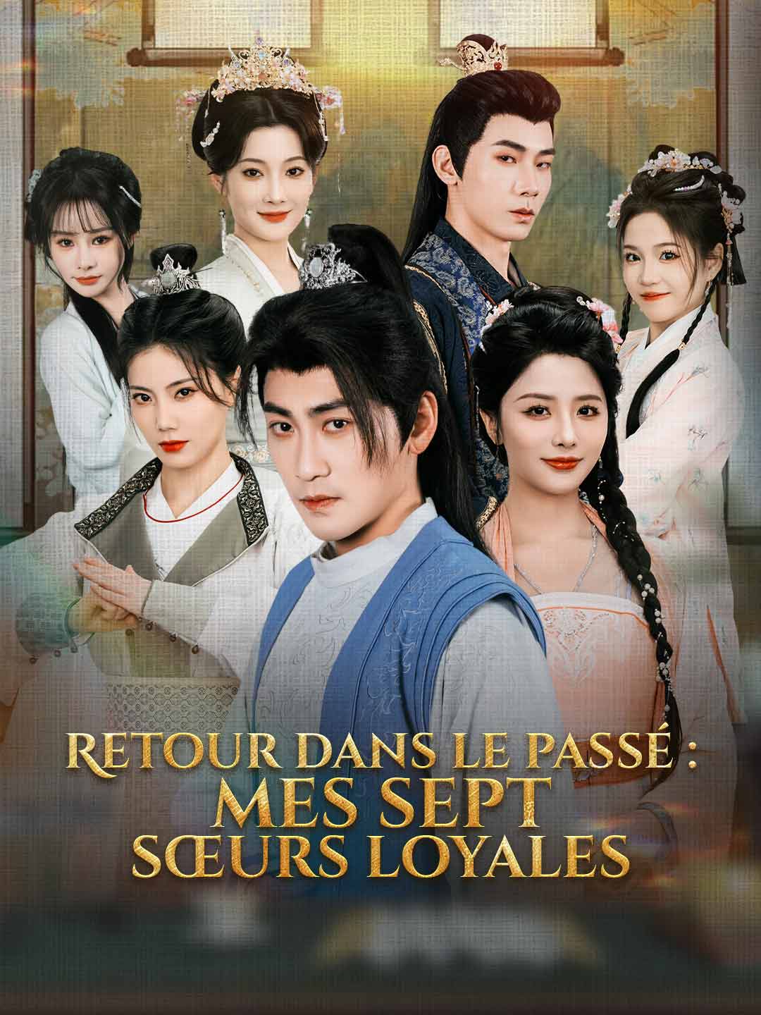 Retour dans le passé : mes sept sœurs loyalesMini-séries