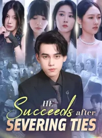 He Succeeds after Severing TiesMini Series