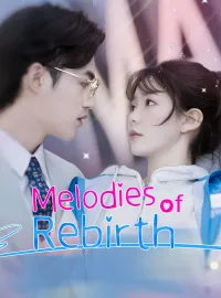Melodies of RebirthShort Dramas