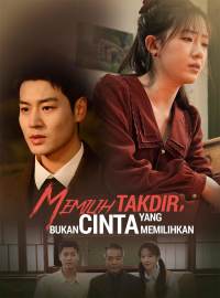 Memilih Takdir, Bukan Cinta yang MemilihkanDrama Pendek