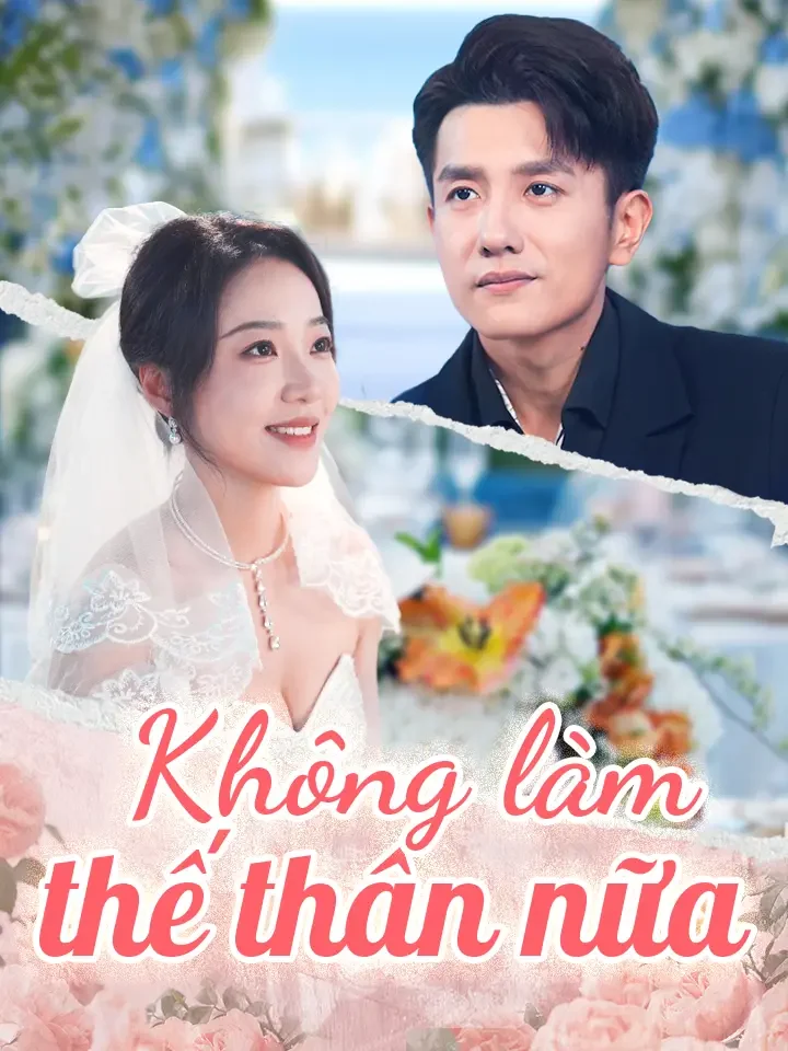 Không làm thế thân nữaPhim bộ ngắn