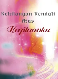 Sampul Novel Kehilangan Kendali Atas Kegilaanku