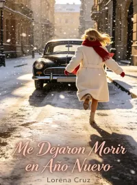 Portada de la novela Me Dejaron Morir en Año Nuevo