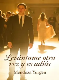 Portada de la novela Levántame otra vez y es adiós