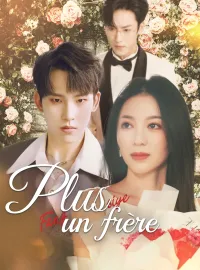 Plus un frèreMini-dramas