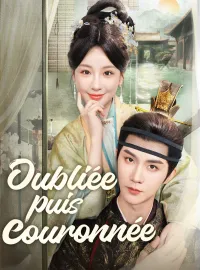 Oubliée, puis couronnéeMini-dramas