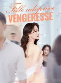 Fille adoptive vengeresseMini-dramas