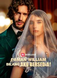 Paman William, Bilang Aku Bersedia!Drama Pendek