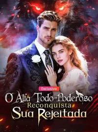 O Alfa Todo-Poderoso Reconquista Sua RejeitadaDramas Curtos
